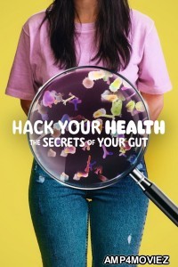 Hack Your Health The Secrets of Your Gut (2024) ORG Hindi Dubbed Movie