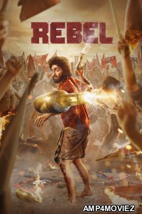 Rebel (2024) HQ Hindi Dubbed Movie