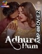 Adhure Hum (2024) S01 P01 Atrangii Hindi Web Series