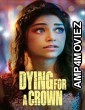 Dying For A Crown (2022) HQ Hindi Dubbed Movie