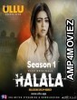 Halala (2019) UNRATED Hindi Season 1 Complete Show