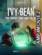 Ivy Bean The Ghost That Had to Go (2022) Hindi Dubbed Movie