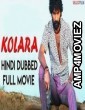 Kolara (2018) Hindi Dubbed Full Movie