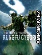 Metallic Attraction Kungfu Cyborg (2009) ORG Hindi Dubbed Movie