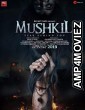 Mushkil: Fear Behind You (2019) Hindi Full Movie