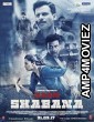 Naam Shabana (2017) Bollywood Hindi Full Movie