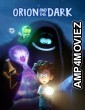 Orion and the Dark (2024) ORG Hindi Dubbed Movie