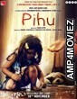 Pihu (2018) Hindi Full Movie