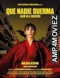 Que Nadie Duerma (2023) HQ Hindi Dubbed Movie
