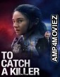 To Catch a Killer (2023) ORG Hindi Dubbed Movies
