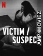 Victim Suspect (2023) Hindi Dubbed Movies