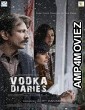 Vodka Diaries (2018) Bollywood Hindi Full Movie