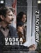 Vodka Diaries (2018) Bollywood Hindi Movies