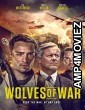 Wolves of War (2022) HQ Hindi Dubbed Movie