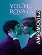 Young Royals (2022) Hindi Season 2 Complete Show