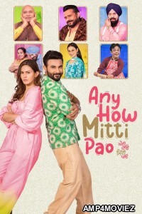 Any How Mitti Pao (2023) Punjabi Movie