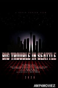 Big Trouble In Seattle (2021) Unofficial Hindi Dubbed Movie