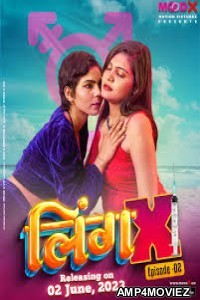 LingX (2023) S01 EP02 MoodX Hindi Web Series