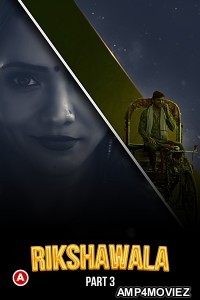 Rikshawala Part 3 (2023) Hindi Ullu Web Series