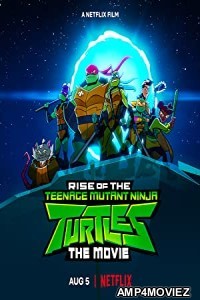 Rise of the Teenage Mutant Ninja Turtles The Movie (2022) Hindi Dubbed Movie