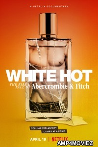 White Hot The Rise and Fall of Abercrombie and Fitch (2022) Hindi Dubbed Movie